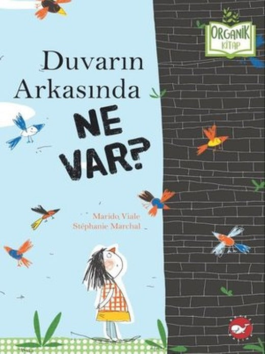 Duvarın Arkasında Ne Var? Organik Kitap | Beyaz Balina Yayınları