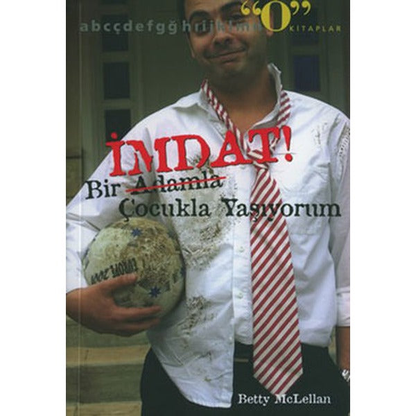 İmdat! Bir Adamla (Çocukla) Yaşıyorum | Okuyan Us Yayınları - "O" Kitaplar Dizisi (İnce Kapak)