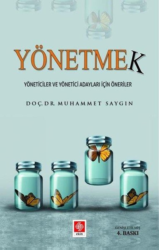 Yönetmek - Yöneticiler ve Yönetici Adayları İçin Öneriler | Ekin Basım Yayın (İnce Kapak)