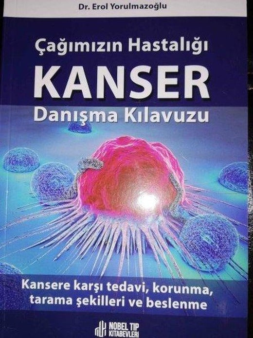Çağımızın Hastalığı Kanser Danışma Kılavuzu | Nobel Tıp Kitabevleri (İnce Kapak)