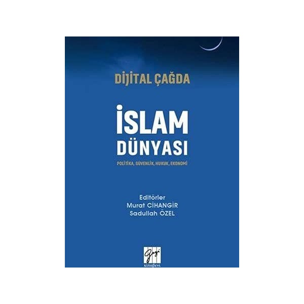 Dijital Çağda İslam Dünyası | Gazi Kitabevi (Ciltsiz)