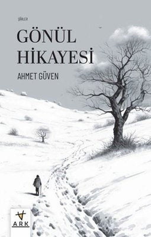 Gönül Hikayesi - Şiirler | Ark Kitapları (İnce Kapak)