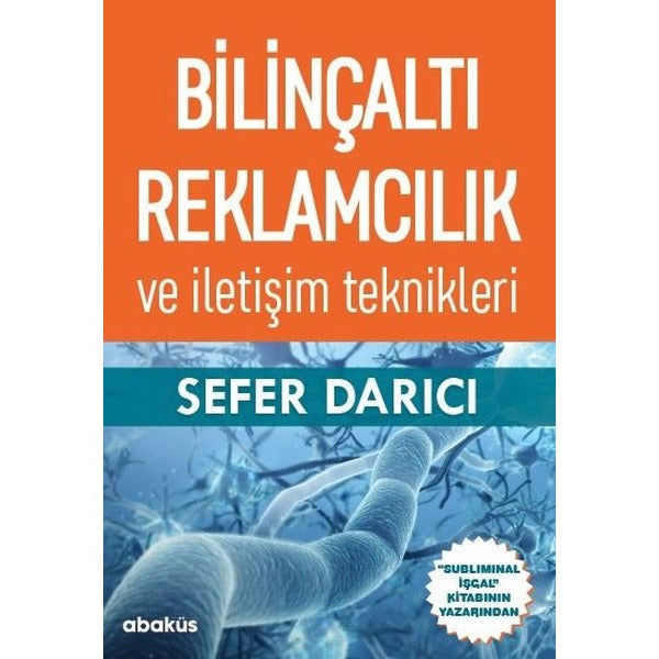 Bilinçaltı Reklamcılık ve İletişim Teknikleri | Abaküs Kitap (İnce Kapak)