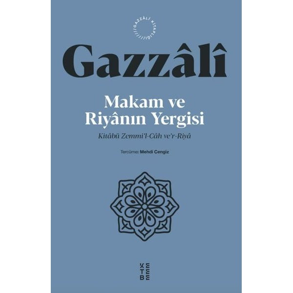 Makam ve Riyanın Yergisi - Kitabü Zemmi'l Cah Ve'r Riya | Ketebe (İnce Kapak)