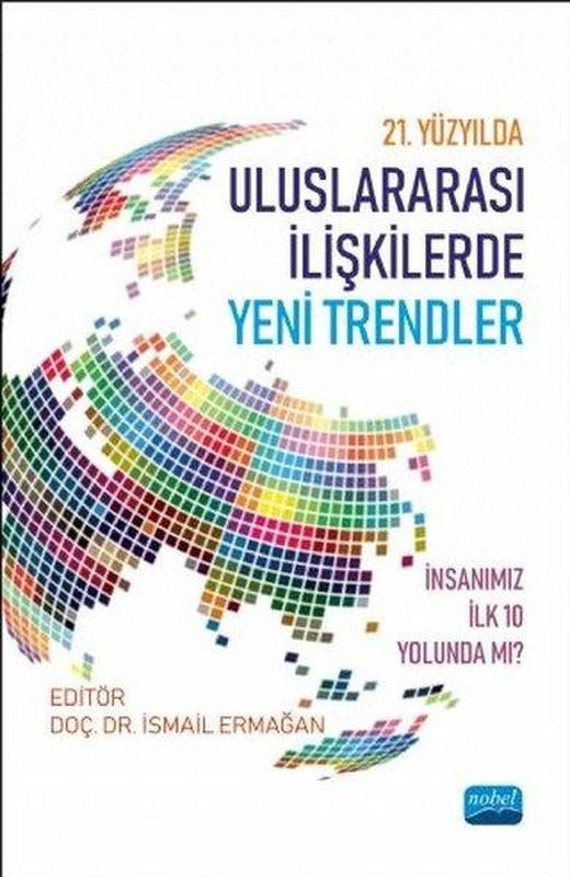 21.Yüzyılda Uluslararası İlişkilerde Yeni Trendler | Nobel Akademik Yayıncılık (İnce Kapak)