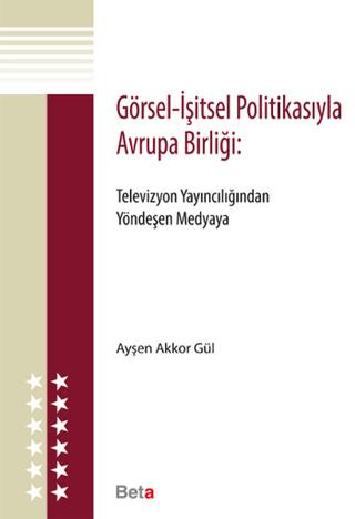 Görsel - İşitsel Politikasıyla Avrupa Birliği | Beta Yayınevi (Ciltsiz)  - Resim 1