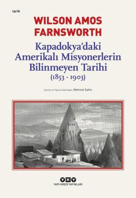 Kapadokya’daki Amerikalı Misyonerlerin Bilinmeyen Tarihi (1853-1903) | Yapı Kredi Yayınları (Ciltsiz)
