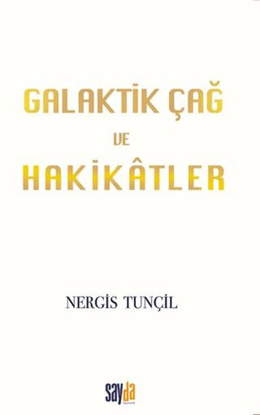 Galaktik Çağ ve Hakikatler