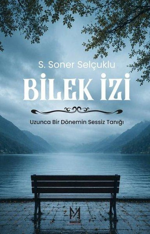 Bilek İzi - Uzunca Bir Dönemin Sessiz Tanığı | Manifest Yayınları (İnce Kapak)
