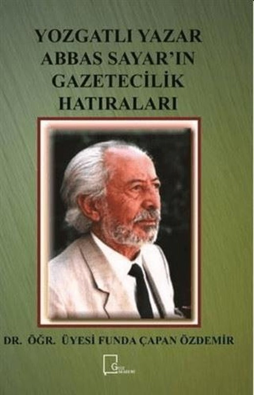 Yozgatlı Yazar Abbas Sayar’ın Gazetecilik Hatıraları | Gece Akademi (Ciltsiz)