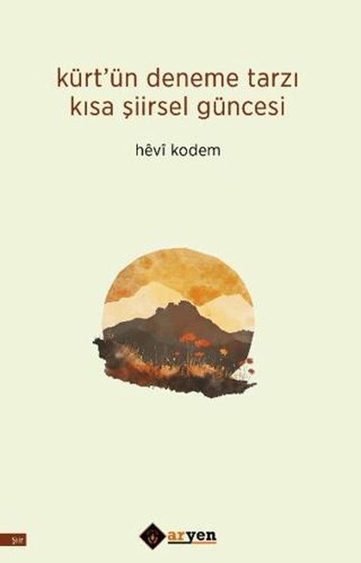 Kürt’ün Deneme Tarzı Kısa Şiirsel Güncesi
