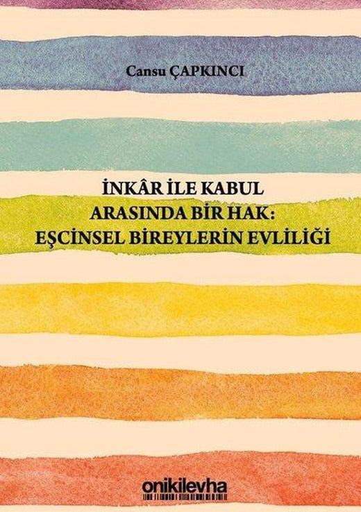 İnkar ile Kabul Arasında Bir Hak: Eşcinsel Bireylerin Evliliği | On İki Levha Yayıncılık (İnce Kapak)
