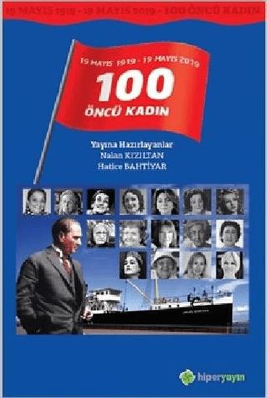 19 Mayıs 1919 - 19 Mayıs 2019 / 100 Öncü Kadın | Hiperlink Yayınları (Ciltsiz)