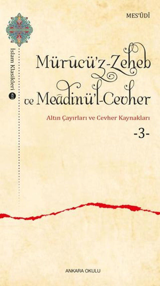 Mürucü’z-Zeheb ve Meadinü’l-Cevher | Ankara Okulu Yayınları (Ciltsiz)