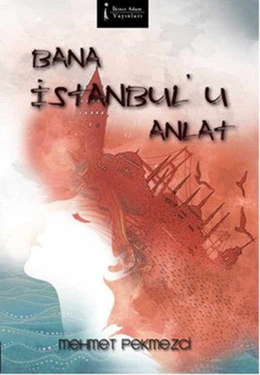 Bana İstanbul'u Anlat | İkinci Adam Yayınları