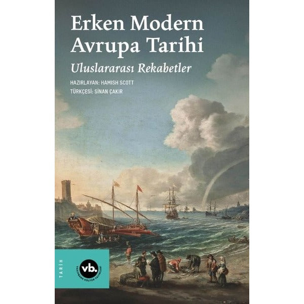 Erken Modern Avrupa Tarihi - Uluslararası Rekabetler | VakıfBank Kültür Yayınları (İnce Kapak)