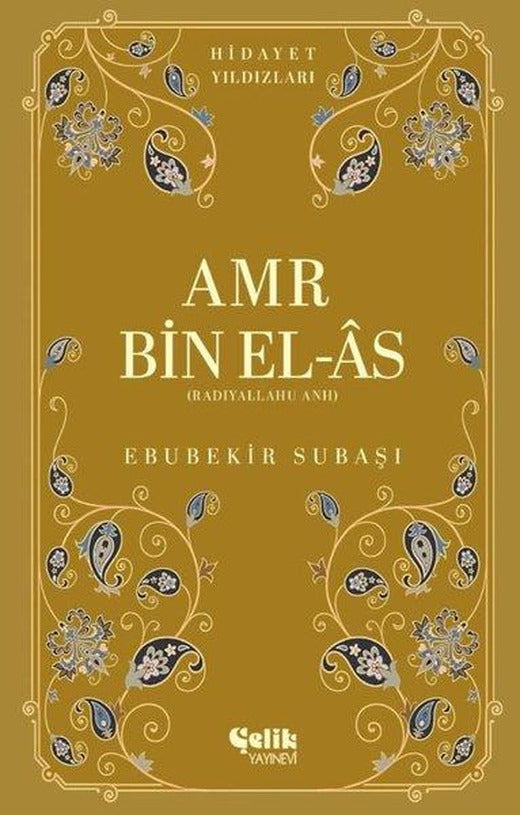 Amr Bin El-As(Radıyallahu Anh) Hidayet Yıldızları | Çelik Yayınevi (İnce Kapak)