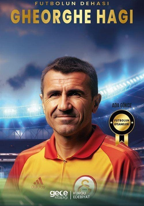 Futbolun Dehası Gheorghe Hagi - Futbolun Efsaneleri | Gece Kitaplığı (İnce Kapak)