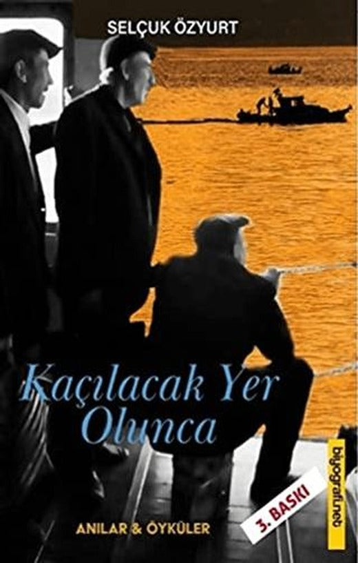 Kaçılacak Yer Olunca | Biyografi Net İletişim ve Yayın (Ciltsiz)