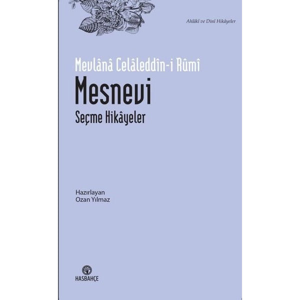 Mesnevi: Seçme Hikayeler - Ahlaki ve Dini Hikayeler | Hasbahçe
