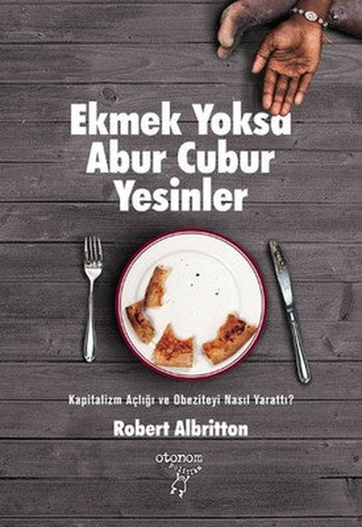 Ekmek Yoksa Abur Cubur Yesinler | Otonom Yayıncılık