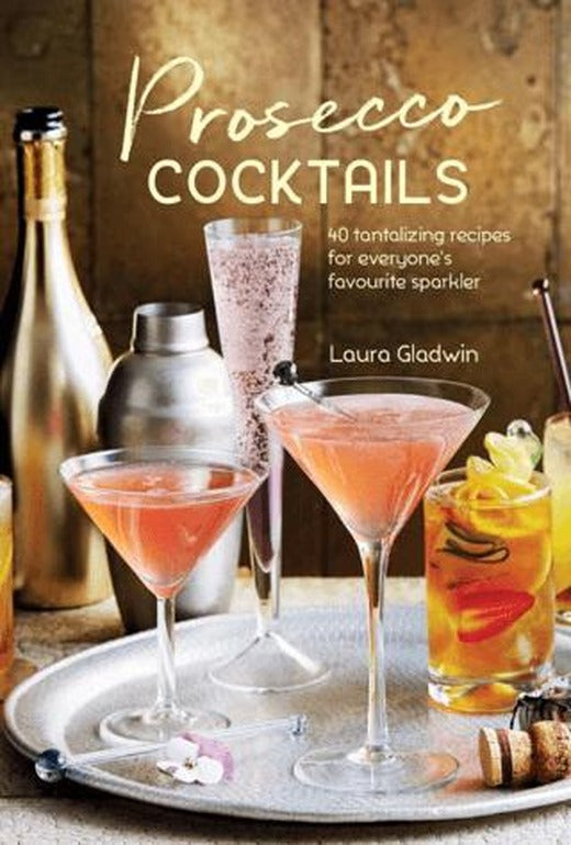 Prosecco Cocktails: 40 Tantalizing Recipes For Everyone's Favourite Sparkler | RPS (Ciltli)