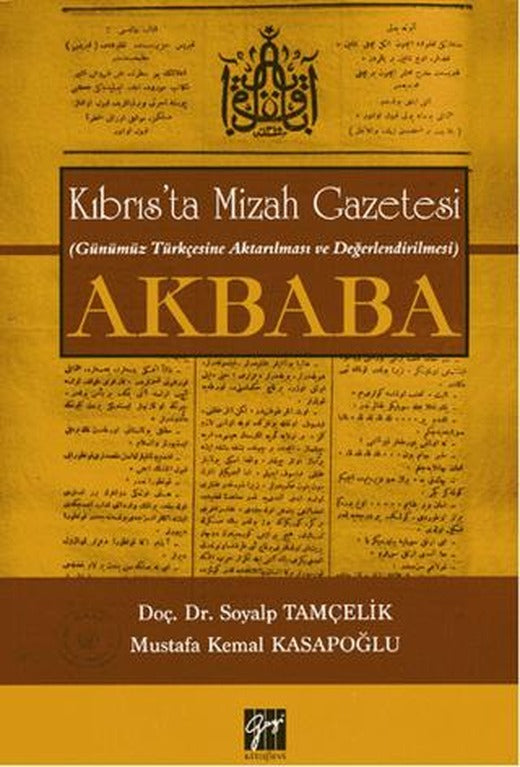Kıbrıs’ta Mizah Gazetesi (Günümüz Türkçesine Aktarılması ve Değerlendirilmesi) Akbaba | Gazi Kitabevi (Ciltsiz)