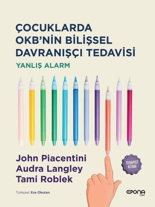 Çocuklarda OKB'nin Bilişsel Davranışçı Tedavisi - Yanlış Alarm | Epona (İnce Kapak)