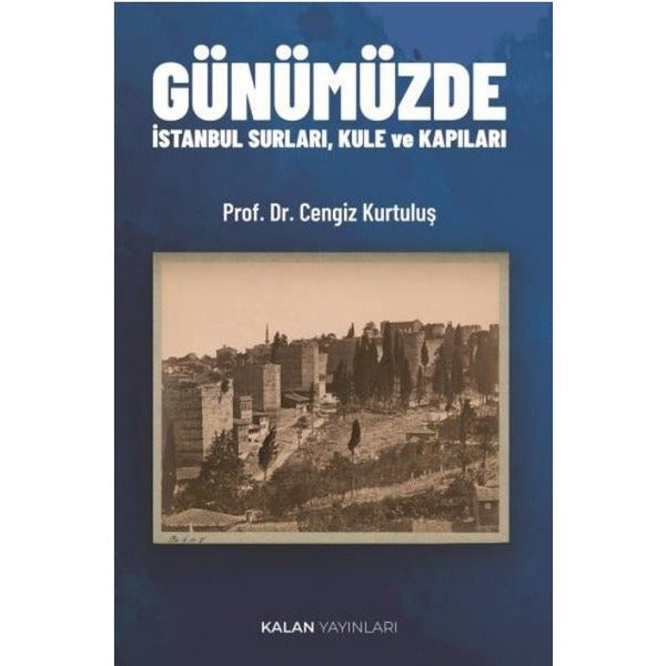 Günümüzde İstanbul Surları Kule ve Kapıları