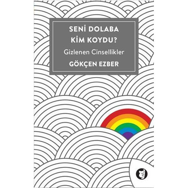 Seni Dolaba Kim Koydu?-Gizlenen Cinsellikler | Aylak Kitap (İnce Kapak)