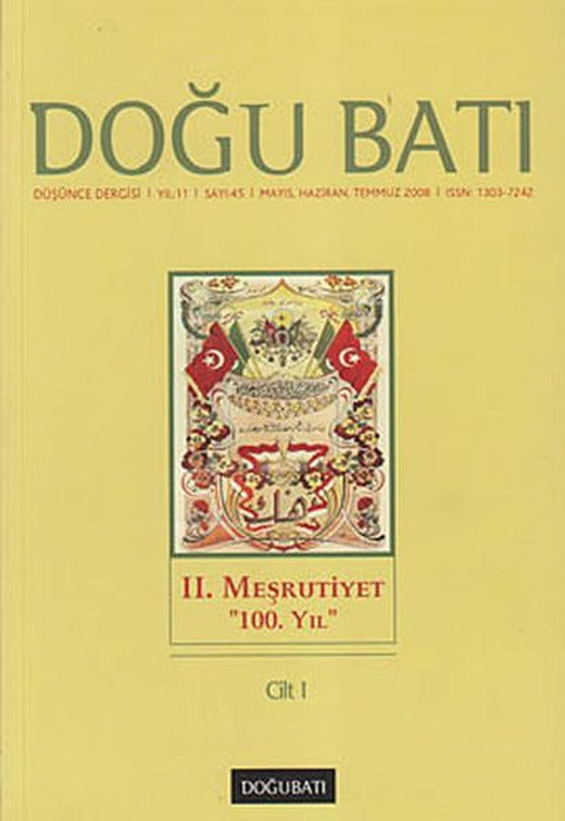 Doğu Batı Düşünce Dergisi Sayı: 45 - 2. Meşrutiyet 100. Yıl 1 | Doğu Batı Dergileri (İnce Kapak)