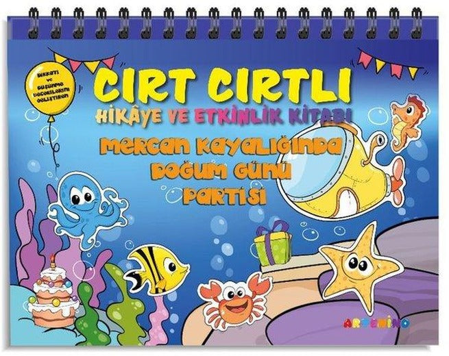 Mercan Kayalığında Doğum Günü Partisi - Cırt Cırtlı Hikaye ve Aktivite Kitap Serisi | Artenino Yayıncılık (İnce Kapak)