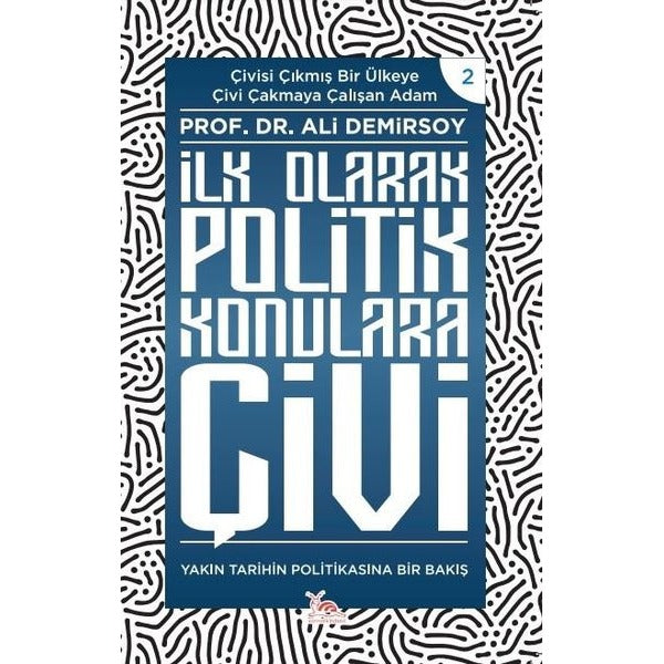 İlk Olarak Politik Konulara Çivi | Sarmal Kitabevi (Ciltsiz)