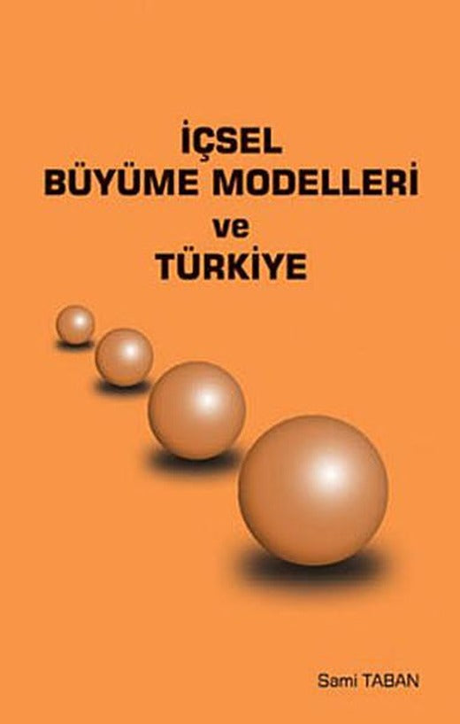 İçsel Büyüme Modelleri ve Türkiye | Ekin Basım Yayın (İnce Kapak)