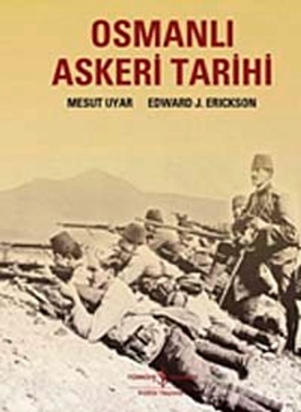 Osmanlı Askeri Tarihi | İş Bankası Kültür Yayınları (Ciltsiz)