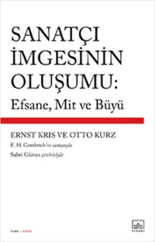 Sanatçı İmgesinin Oluşumu: Efsane Mit ve Büyü | İthaki Yayınları