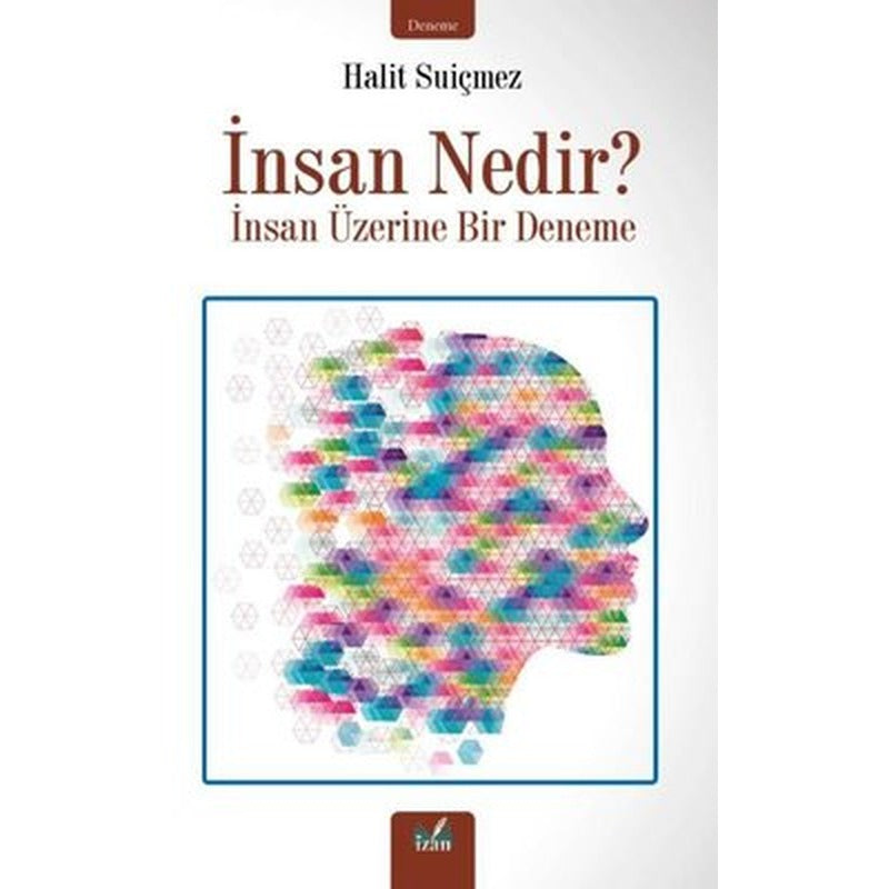 İnsan Nedir? İnsan Üzerine Bir Deneme | İzan Yayıncılık (İnce Kapak)