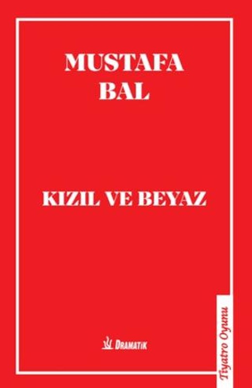 Kızıl ve Beyaz | Dramatik Yayınları (Ciltsiz)