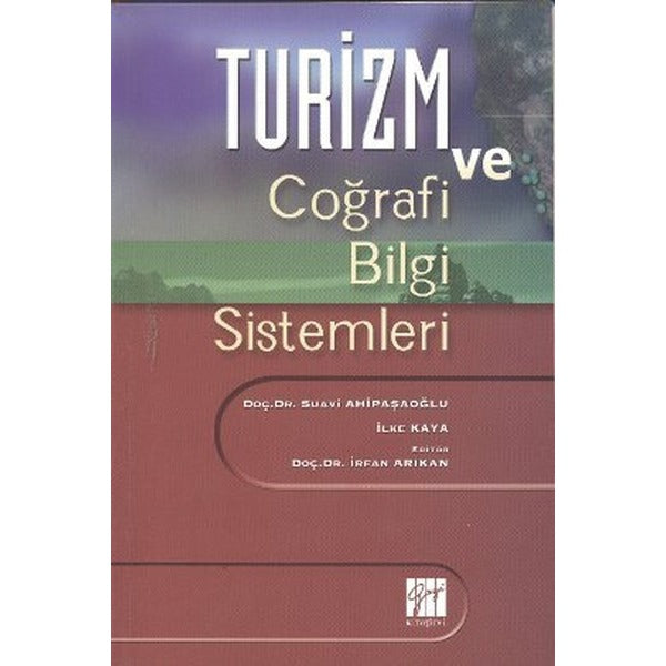 Turizm ve Coğrafi Bilgi Sistemleri | Gazi Kitabevi (Ciltsiz)