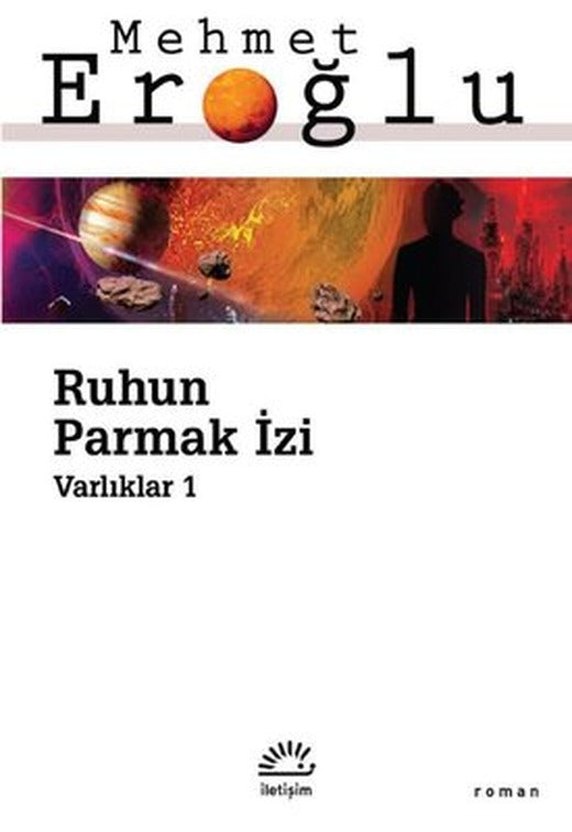 Ruhun Parmak İzi - Varlıklar 1 | İletişim Yayınları