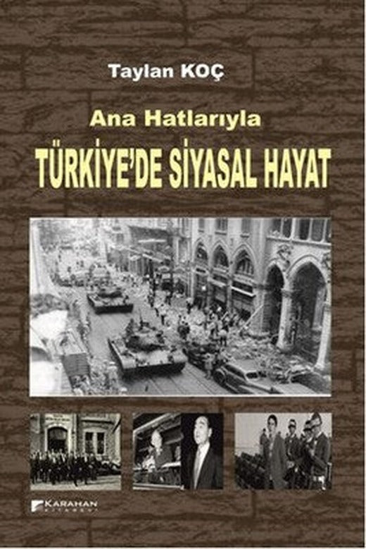 Ana Hatlarıyla Türkiye'de Siyasal Hayat | Karahan Kitabevi