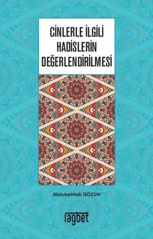 Cinlerle İlgili Hadislerin Değerlendirilmesi | Rağbet Yayınları (Ciltsiz)