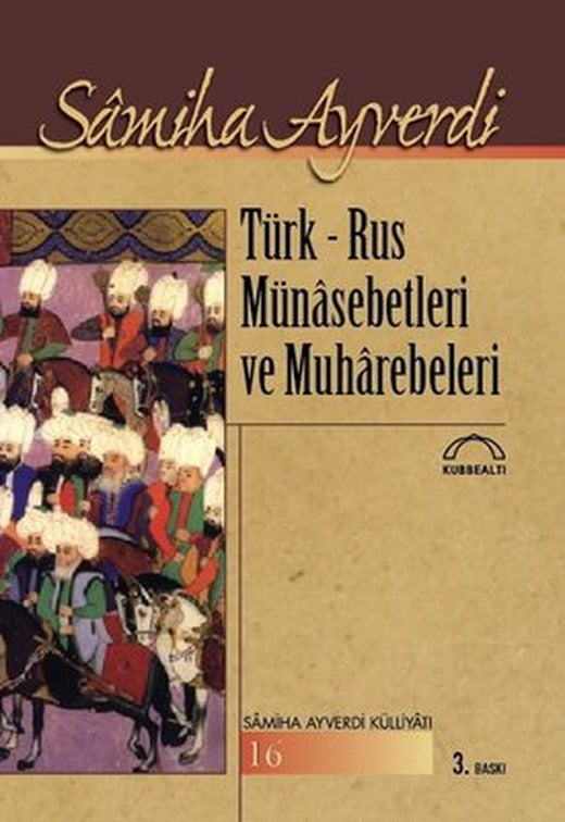 Türk-Rus Münasebetleri ve Muharebeleri | Kubbetli Neşriyatı