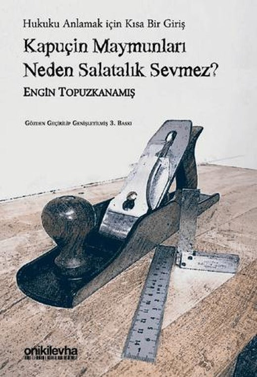 Kapuçin Maymunları Neden Salatalık Sevmez? - Hukuku Anlamak için Kısa Bir Giriş