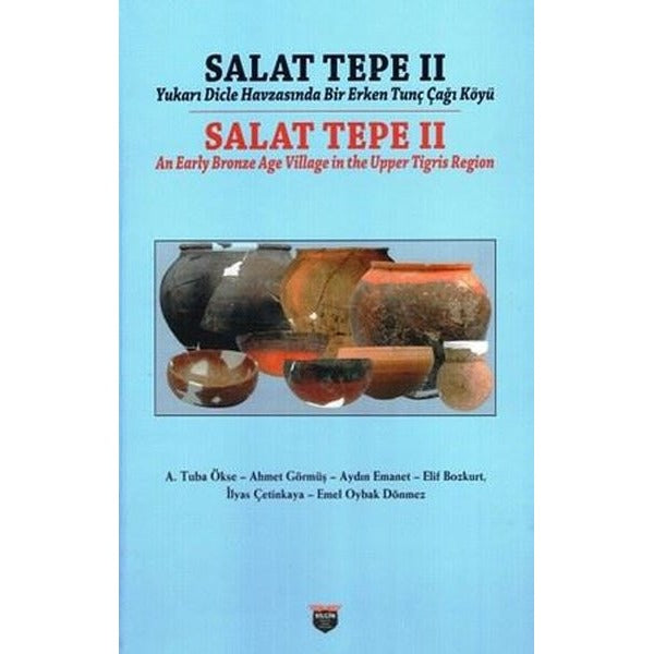 Salat Tepe 2 - Yukarı Dicle Havzasında Bir Erken Tunç Çağı Köyü | Bilgin Kültür Sanat (Ciltli)