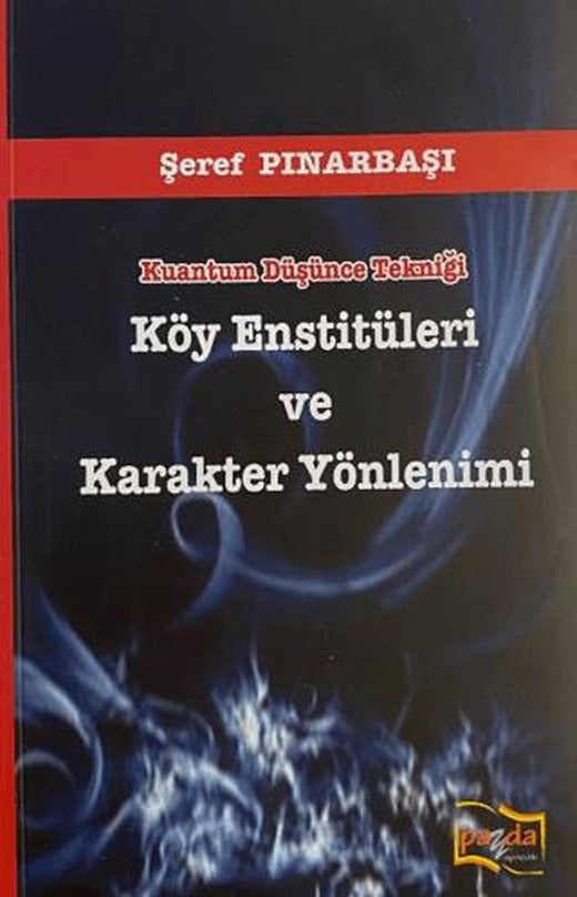 Kuantum Düşünce Tekniği Köy Enstitüleri ve Karakter Yönlenimi