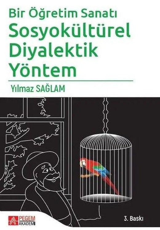 Bir Öğretim Sanatı: Sosyokültürel Diyalektik Yöntem | Pegem Akademi Yayıncılık (İnce Kapak)