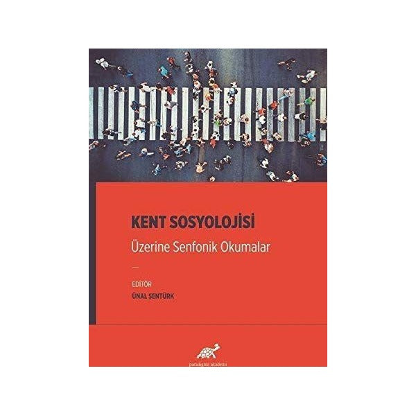 Kent Sosyolojisi Üzerine Senfonik Okumalar