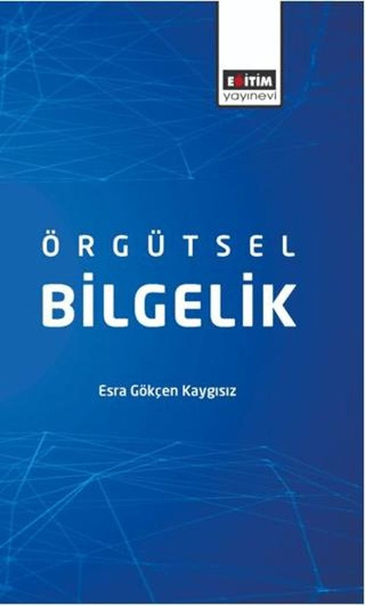 Örgütsel Bilgelik | Eğitim Yayınevi - Bilimsel Eserler (Ciltsiz)