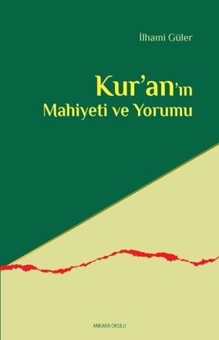 Kur’an’ın Mahiyeti ve Yorumu | Ankara Okulu Yayınları (Ciltsiz)  - Resim 1